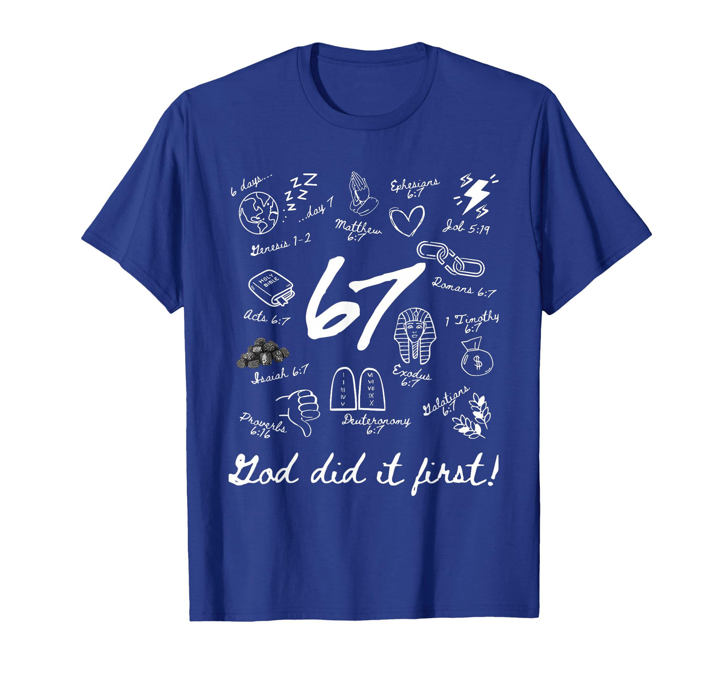 God Did It First 6 7 Meme Christian Bible Verse Faith T-Shirt