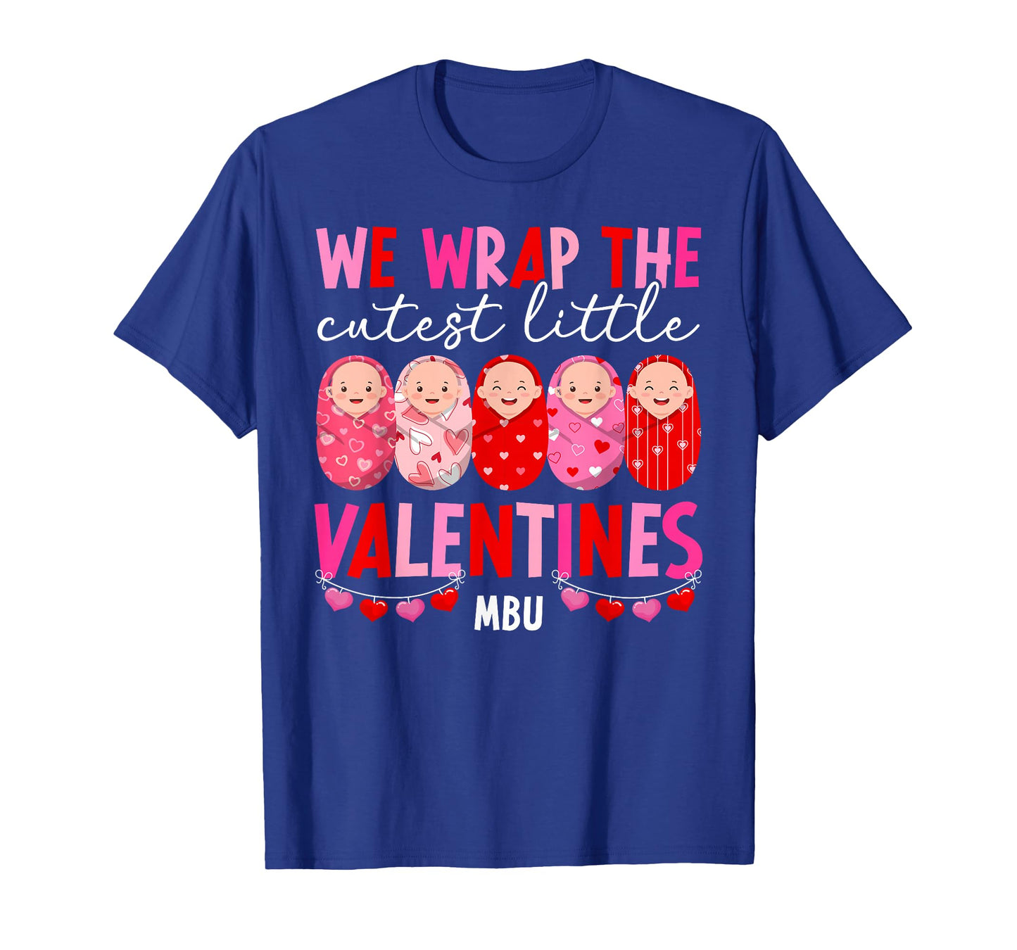 MBU Valentines Day Mother Baby Nurse Valentine T-Shirt