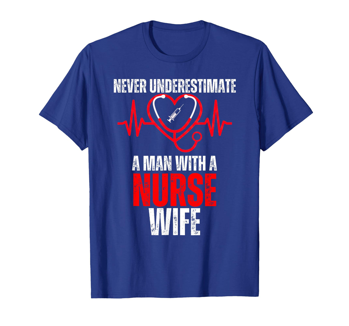 Never Underestimate A Man with A Nurse Wife Funny Husband T-Shirt