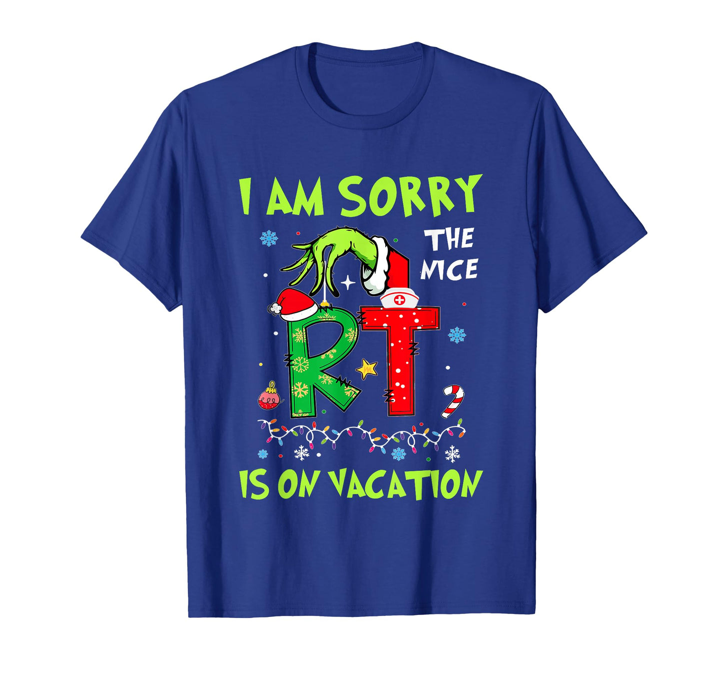 Funny I am Sorry The Nice RT is On Vacation Christmas T-Shirt