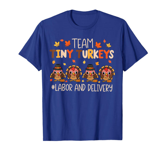 Team Tiny Turkeys Labor and Delivery Nurse Fall Thanksgiving T-Shirt