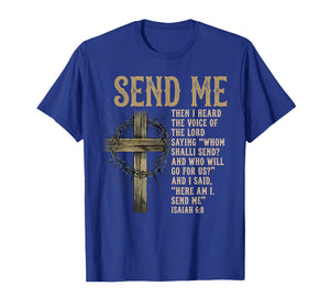 Send Me Isaiah 6:8 Christian Here Am I Send Me T-Shirt