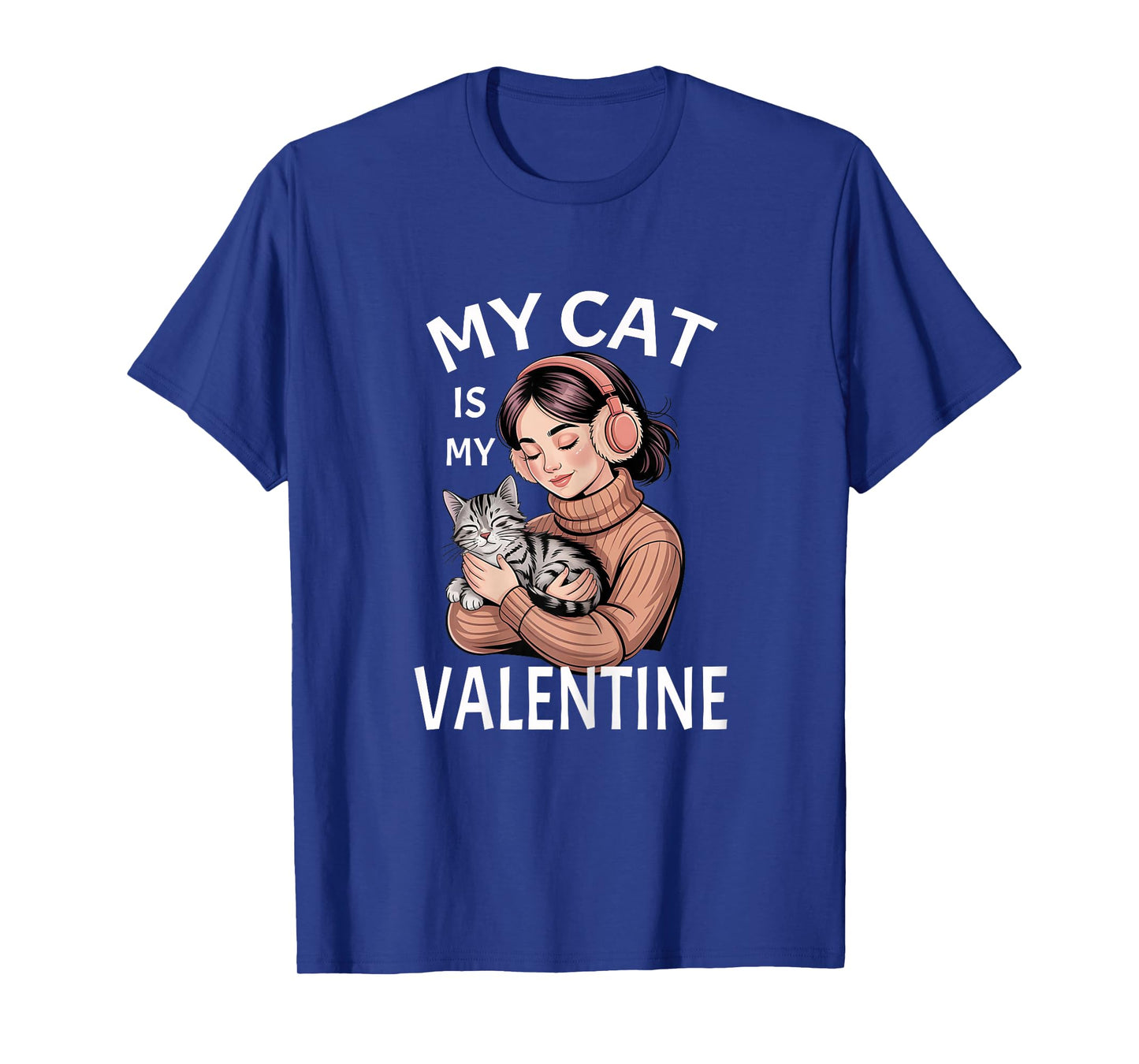 My Cat is My Valentine Cat Lover Valentine Gift for Cat Mom T-Shirt