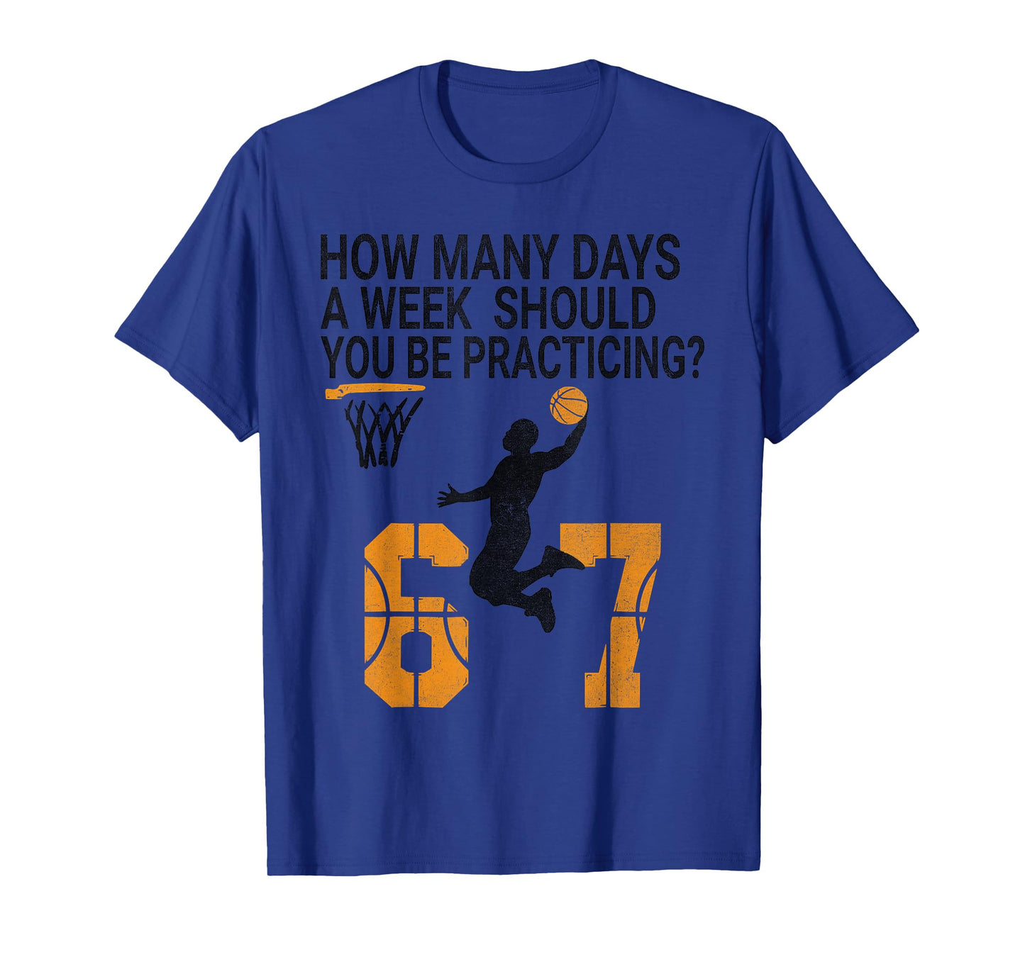 Basketball 67 Meme How Many Days Practicing Humor Player 67 T-Shirt