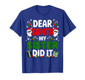 Dear Santa My Sister Did It Christmas T-Shirt