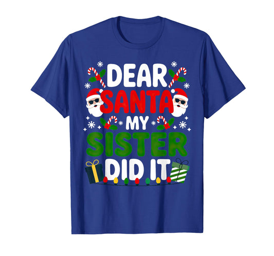 Dear Santa My Sister Did It Christmas T-Shirt