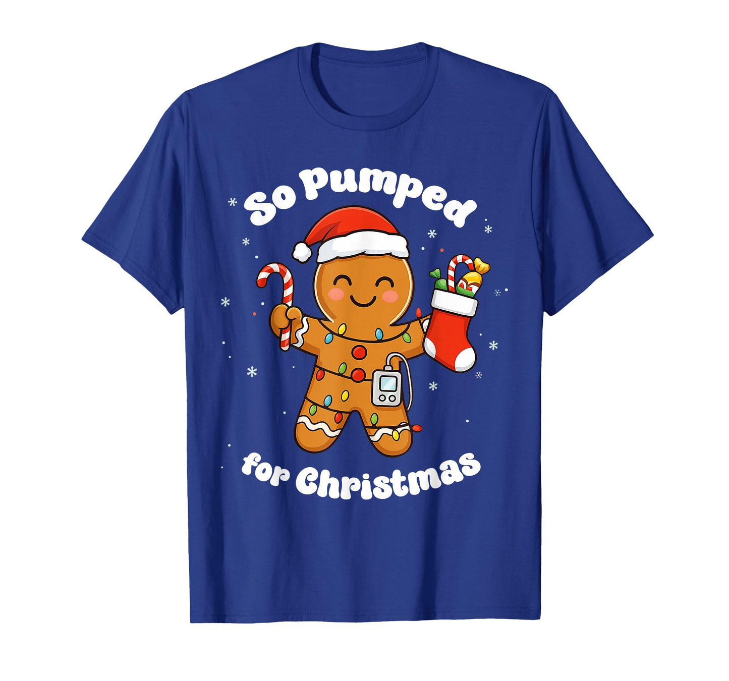 So Pumped for Christmas T1D Funny Gingerbread Diabetic T-Shirt