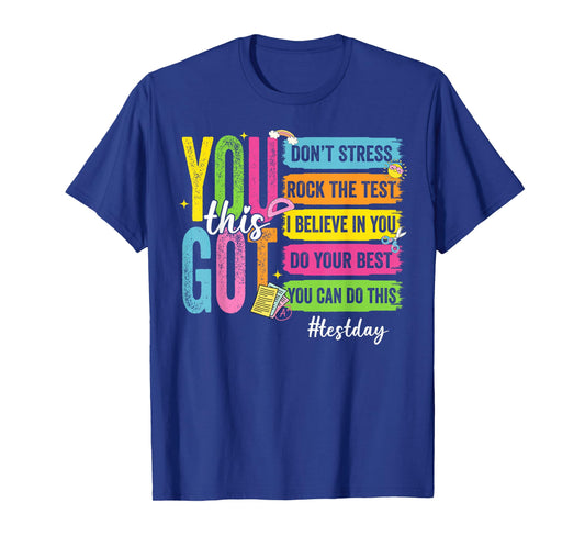 Test Day You Got This Motivational Teacher Student T-Shirt