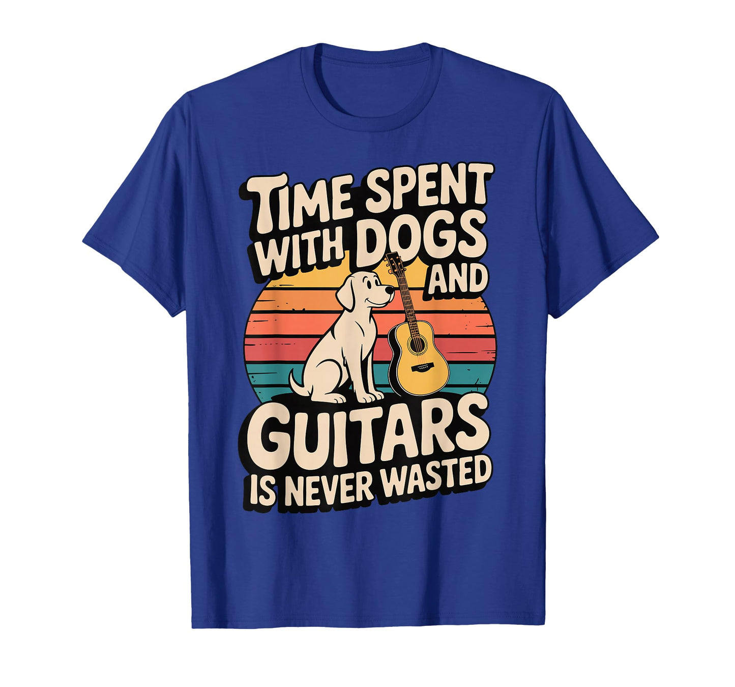 Time Spent with Dogs and Guitars is Never Wasted T-Shirt