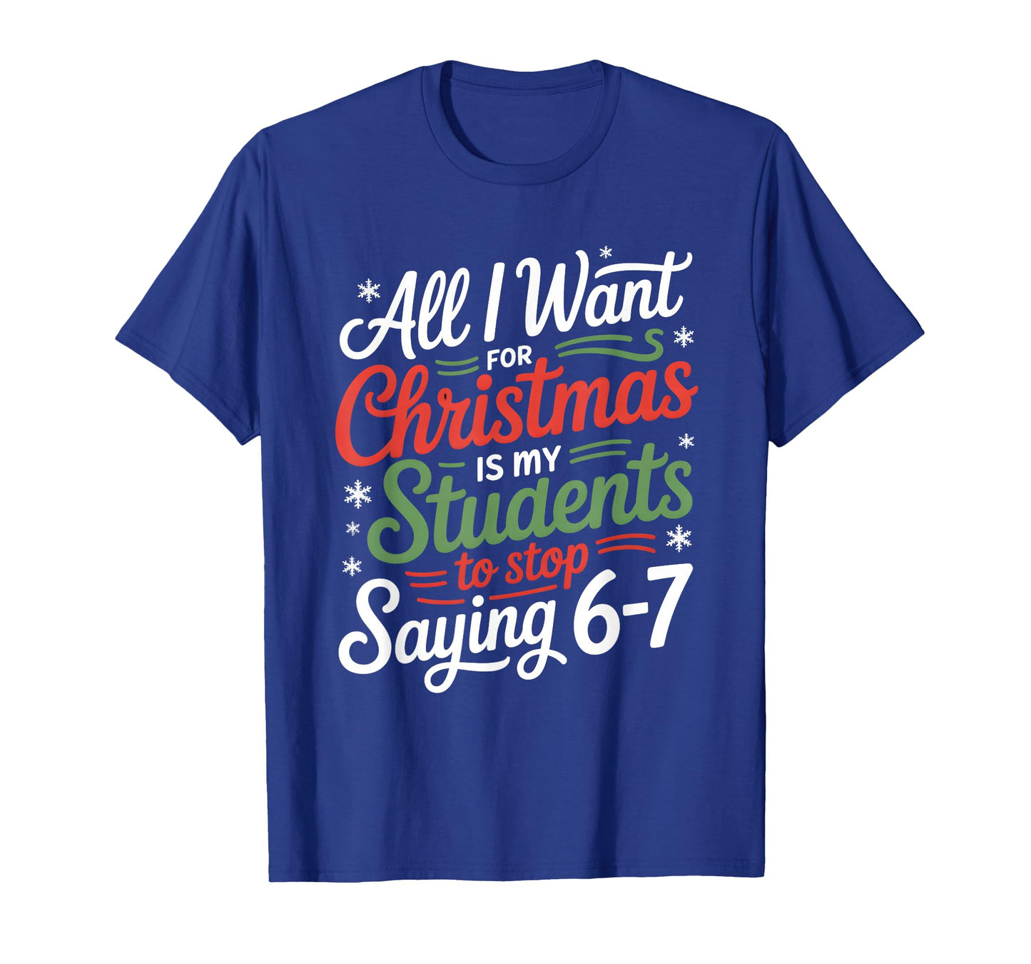 Students Saying 67 Six Seven Funny Teacher Christmas T-Shirt