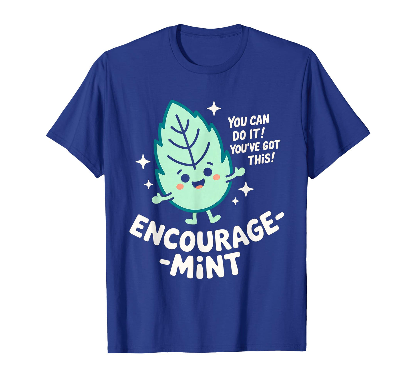 Encourage-Mint Cute Funny Encouragement Pun Motivational T-Shirt