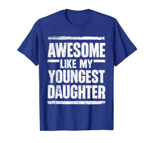 Awesome Like My Youngest Daughter Mother's Day Father's Day T-Shirt