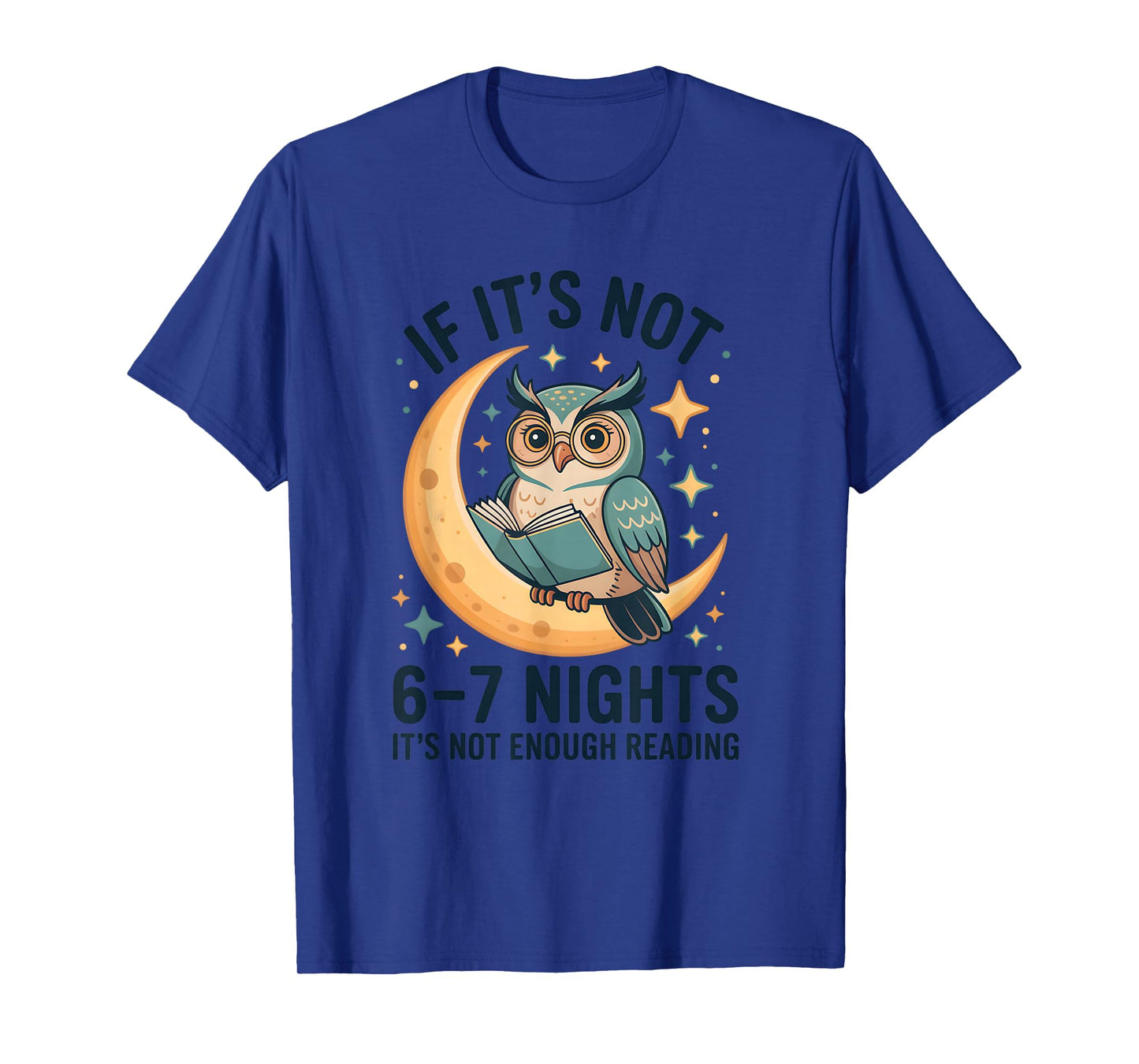 6-7 Nights Reading Owl on Moon Funny Book Lover Reading T-Shirt