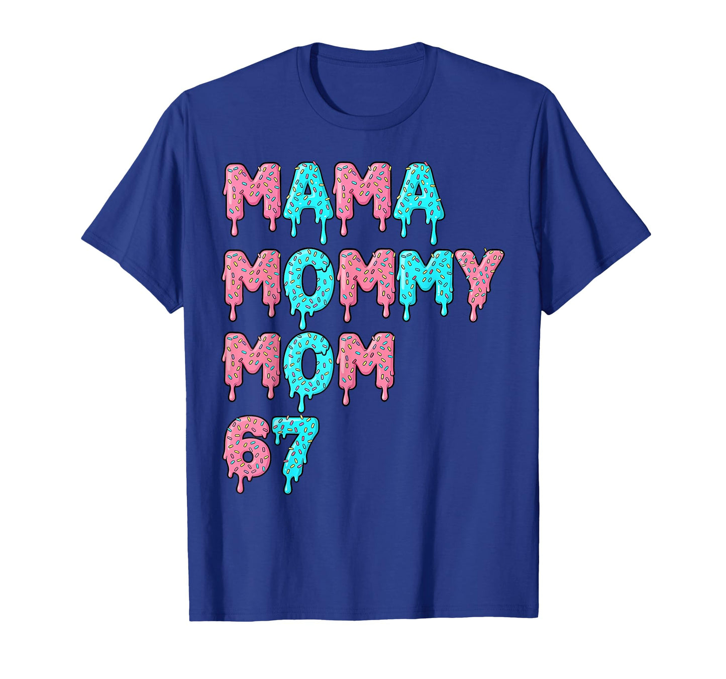 Mama Mommy Mom 67 Six Seven Mama Mothers Day 2025 T-Shirt