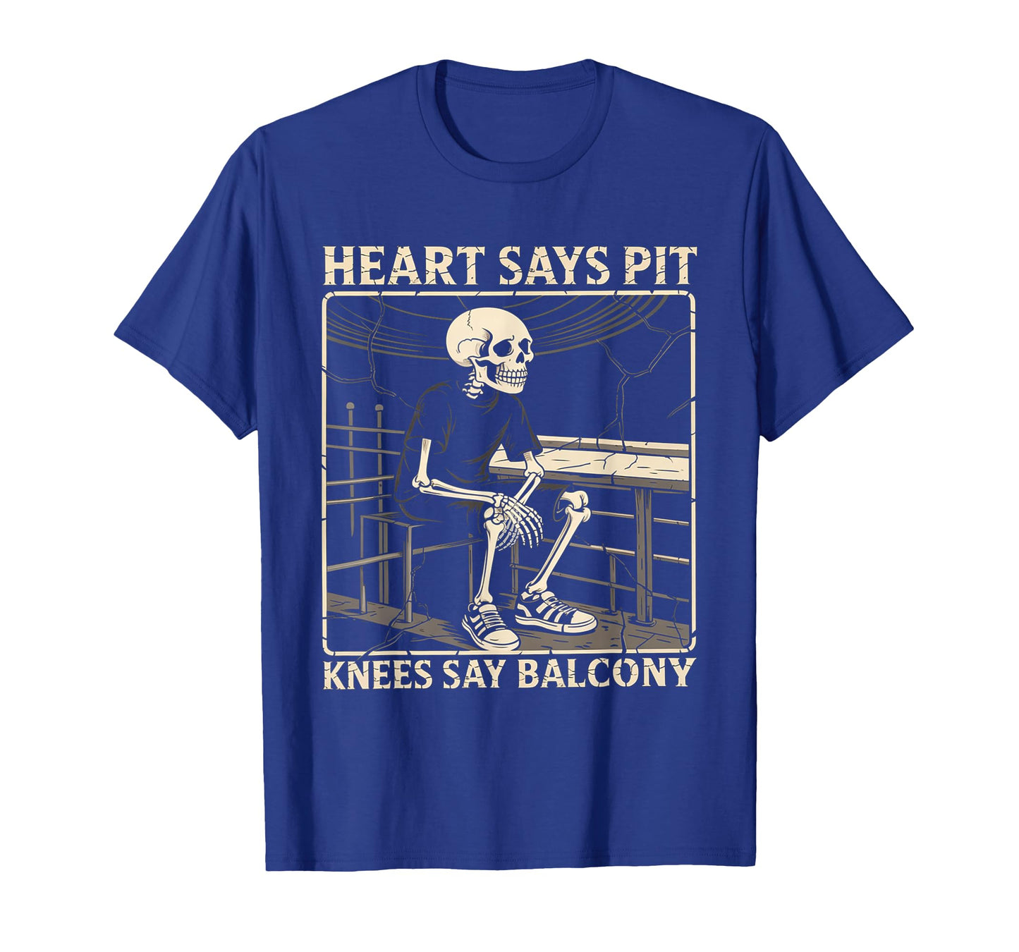 Heart Says Pit Knees Say Balcony T-Shirt