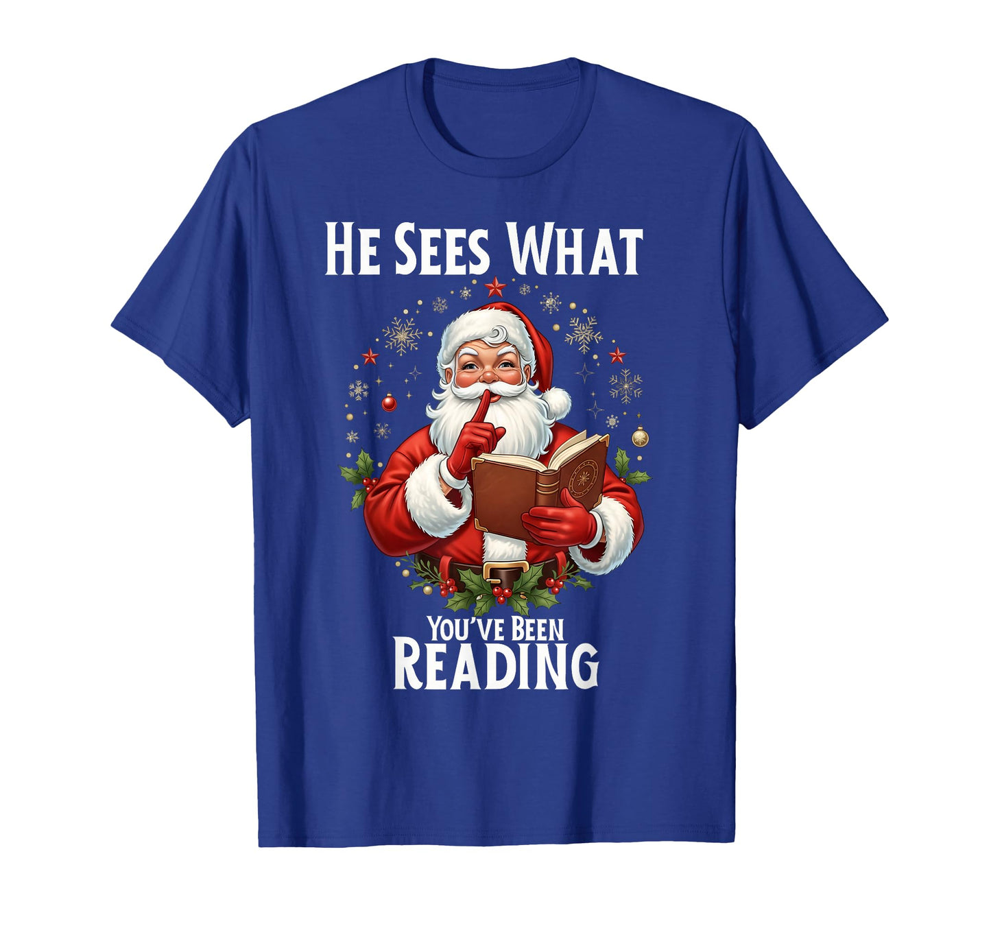He Sees What You've Been Reading Santa Book Lover for Women T-Shirt