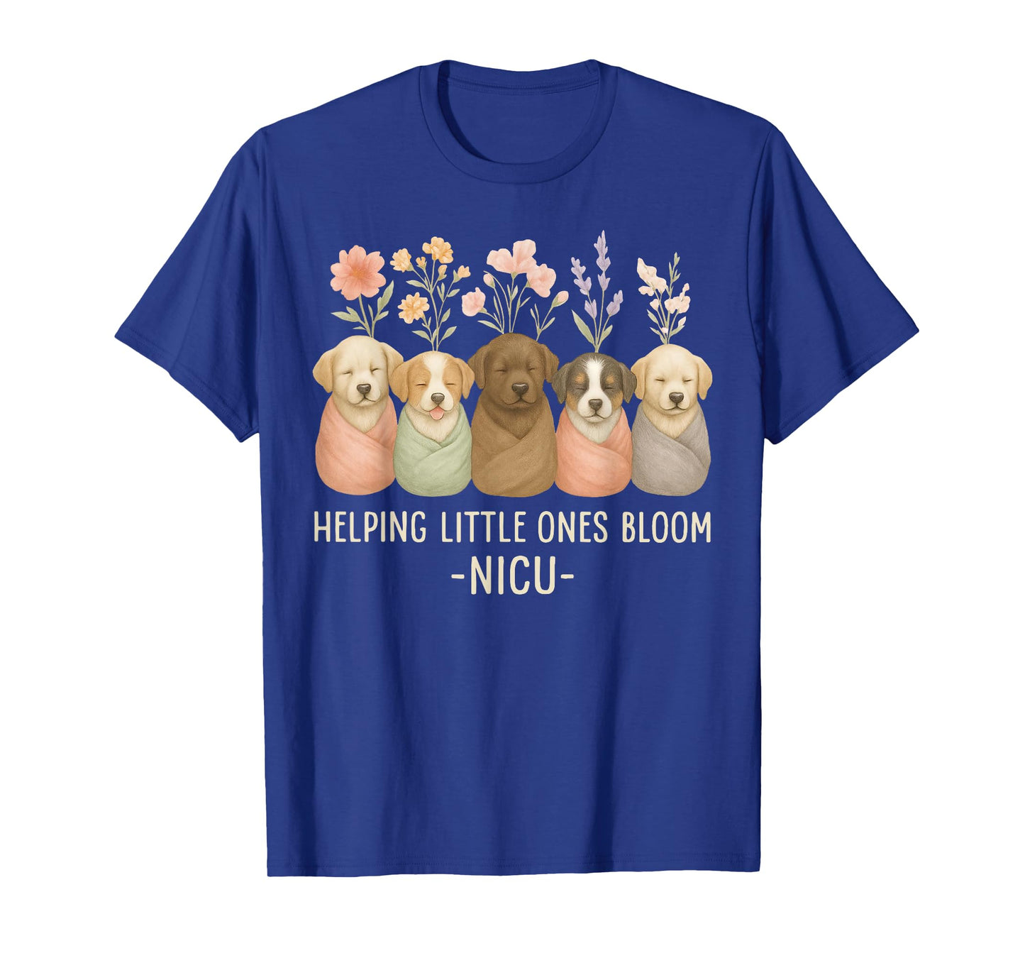 Helping Little Ones Bloom Floral Puppy Dog NICU Nurse. T-Shirt