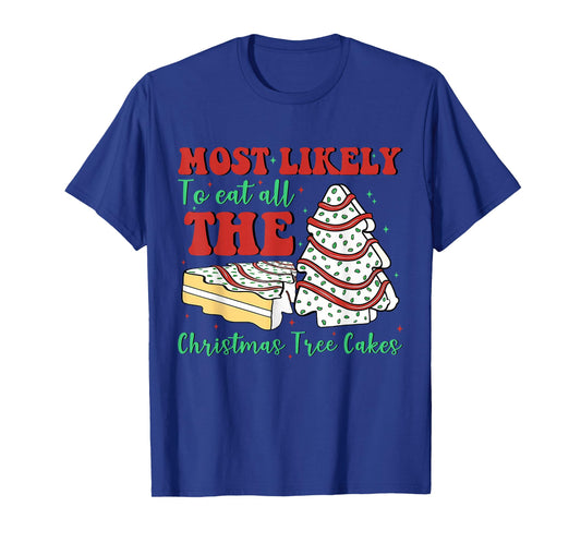 Retro Most Likely to Eat All The Christmas Tree Cakes T-Shirt