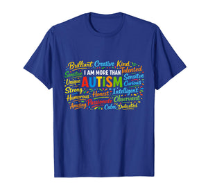 Autism Awareness I Am More Than Autistic Men Women Kids T-Shirt