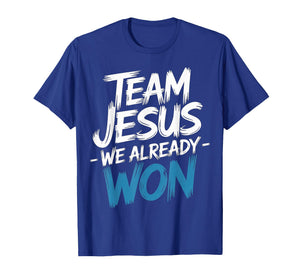 Team Jesus We Already Won Spiritual Winner Victory - T-Shirt