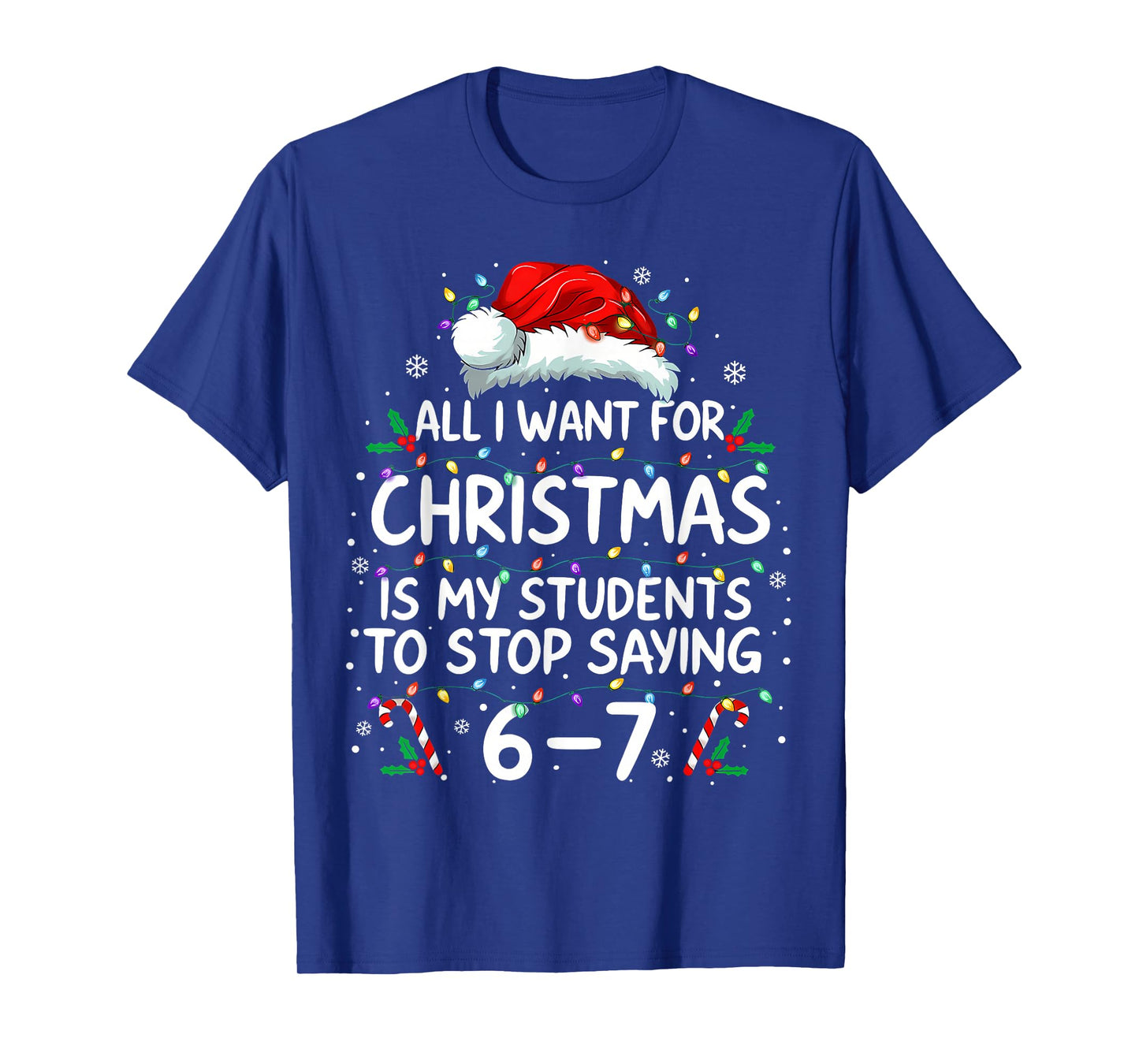 Students Saying 6-7 67 Six Seven Funny Teacher Christmas T-Shirt