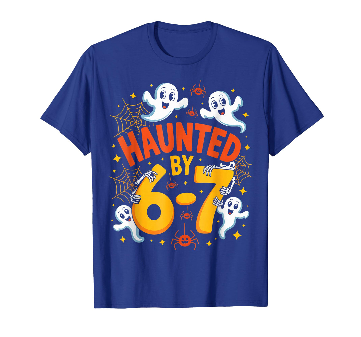 Haunted by 6 7 Funny Halloween 6 7 Costume T-Shirt