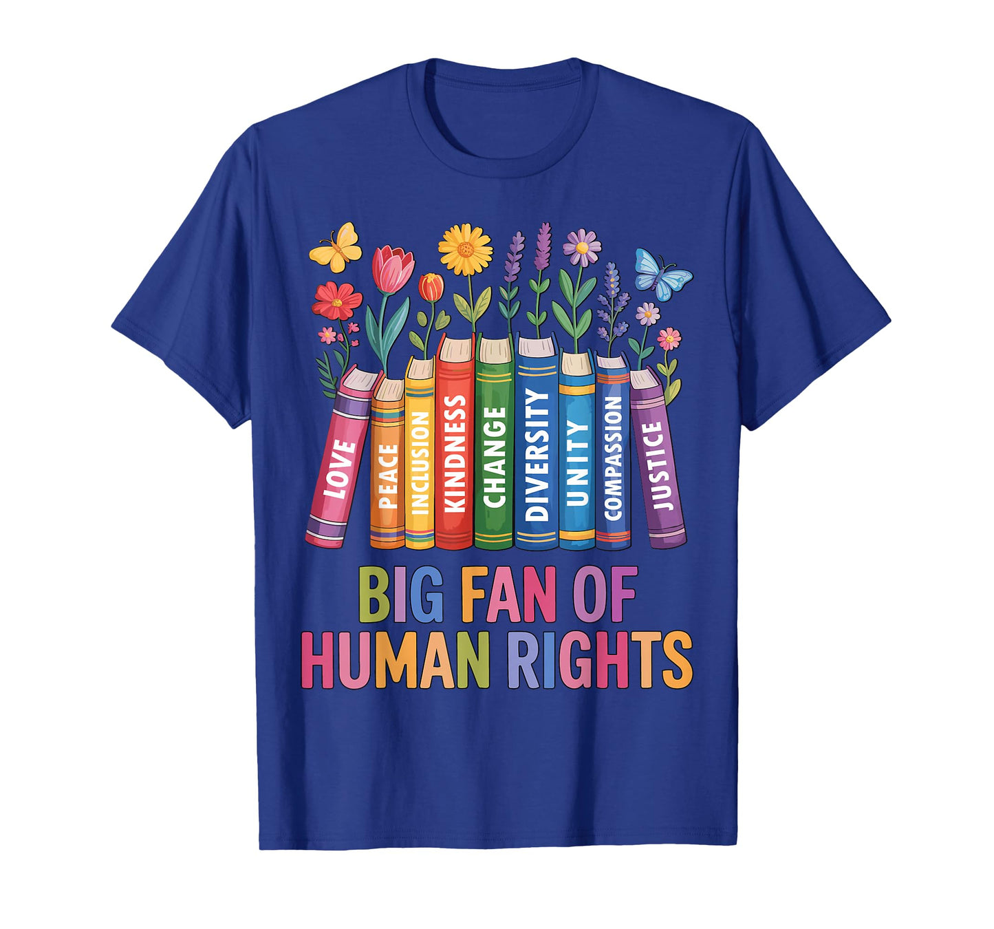 Big Fan of Human Rights Vintage Floral Rainbow Funny Protest T-Shirt