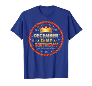 December is My Birthday, Funny Christmas Birthday T-Shirt