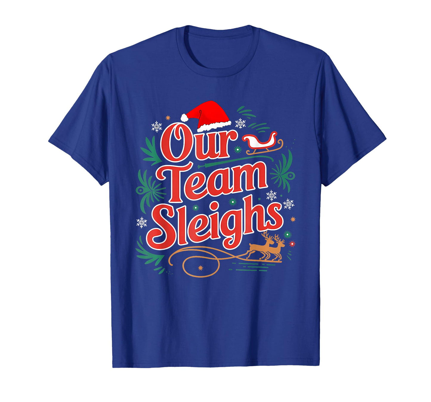 Our Team Sleighs Christmas Reindeers Santa's Workers Office T-Shirt