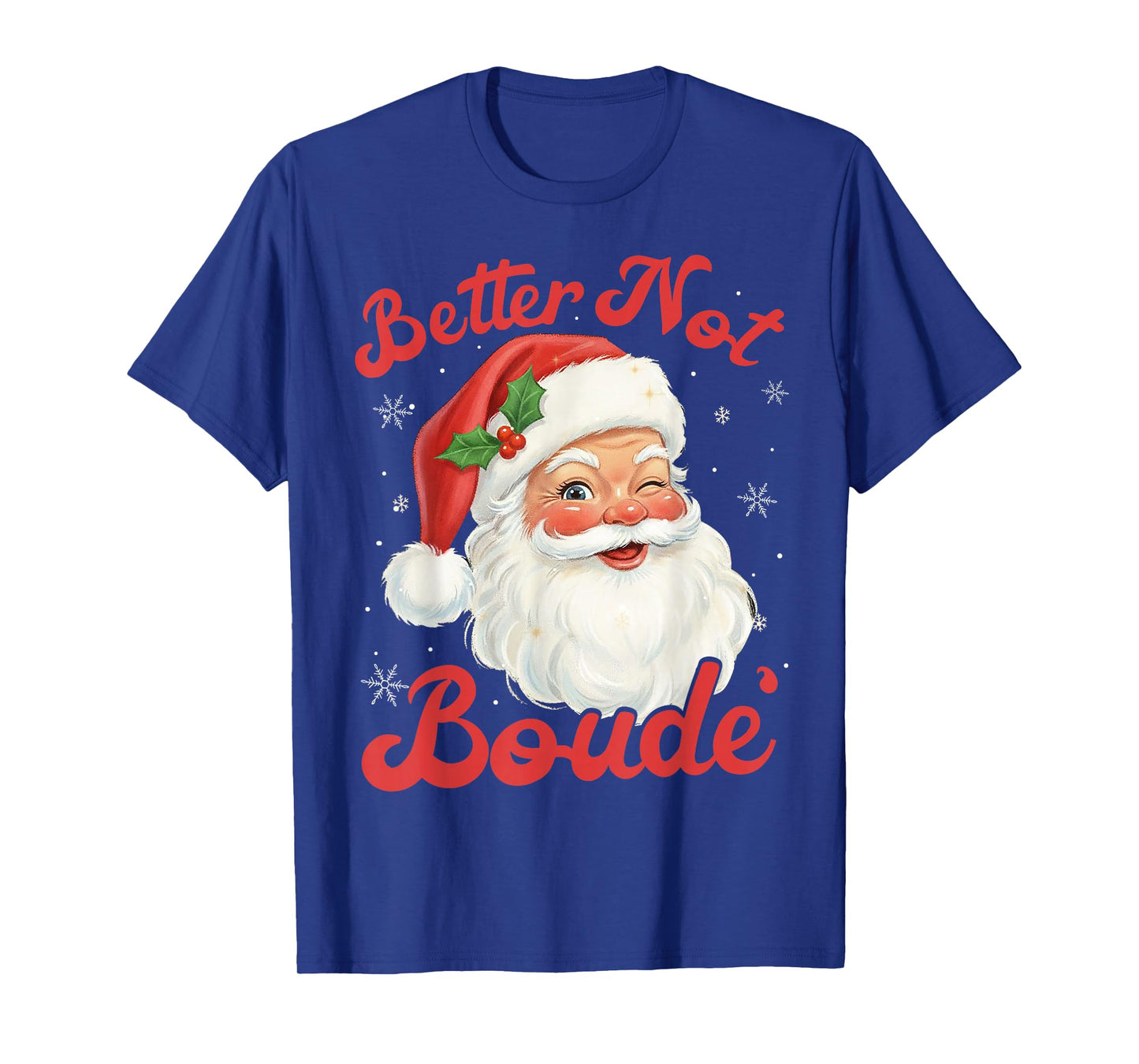 Funny Xmas Santa Claus Pun Better Not Boude Gift Distressed T-Shirt