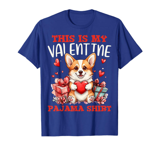 Cute Corgi Dog Pet Animal Lover This is My Valentine Pajama T-Shirt