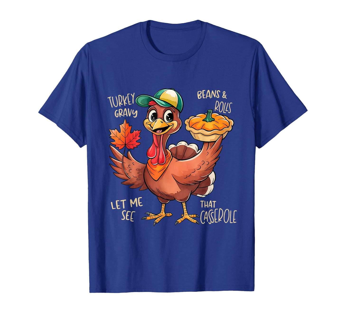 Turkey Gravy Beans and Rolls Casserole Funny Thanksgiving T-Shirt