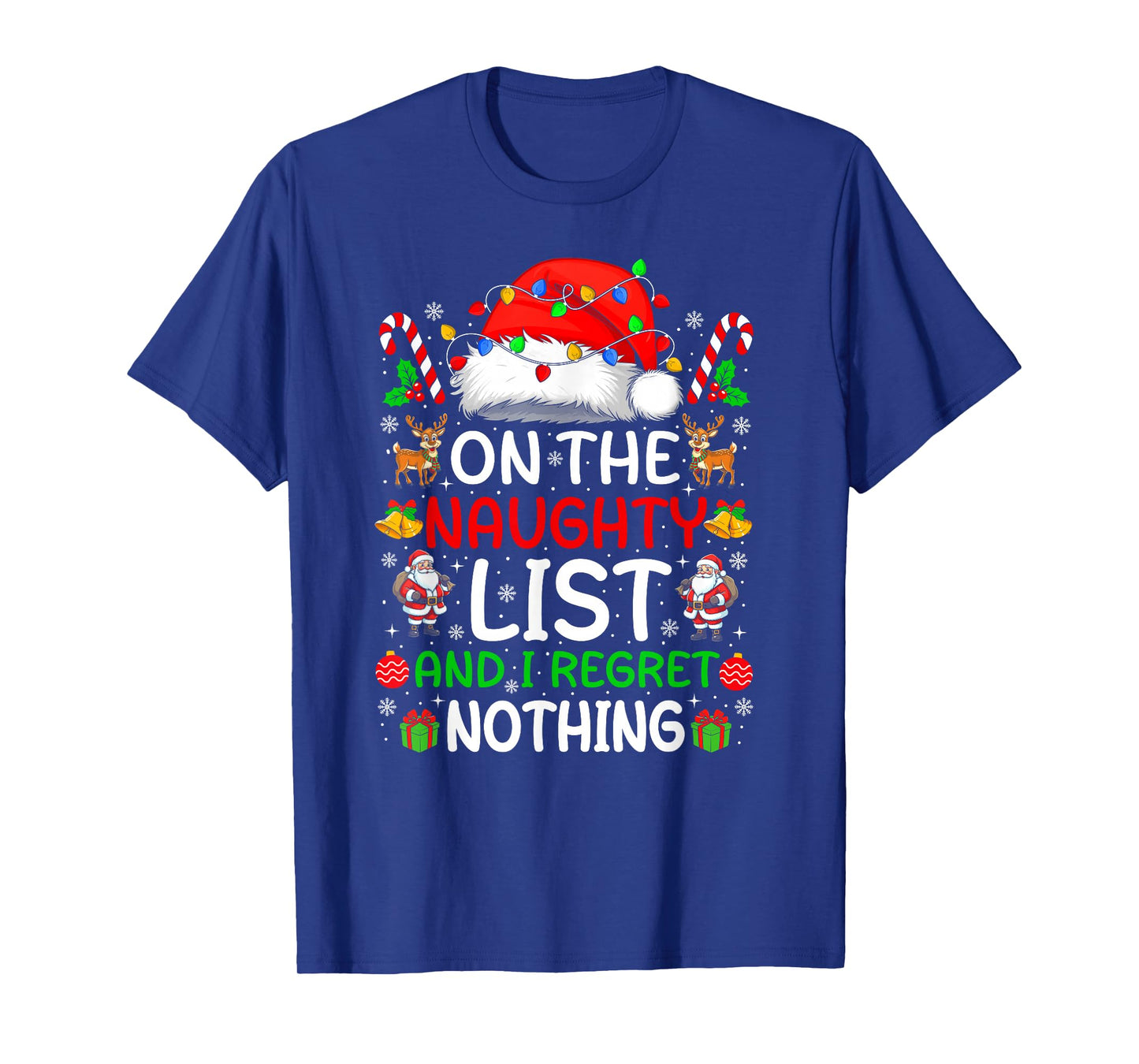 On The Naughty List and I Regret Nothing Funny Christmas T-Shirt