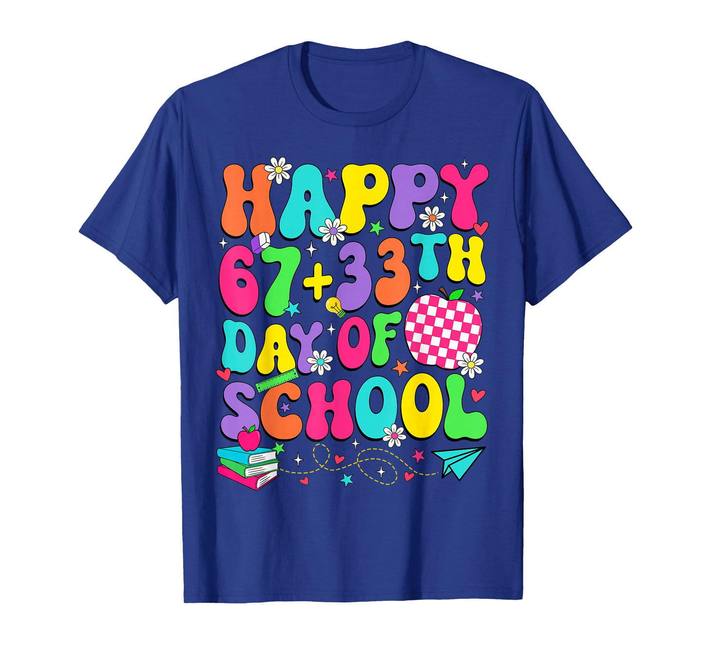 Happy 67 + 33 Days of School 100 Days of School Teacher Kids T-Shirt