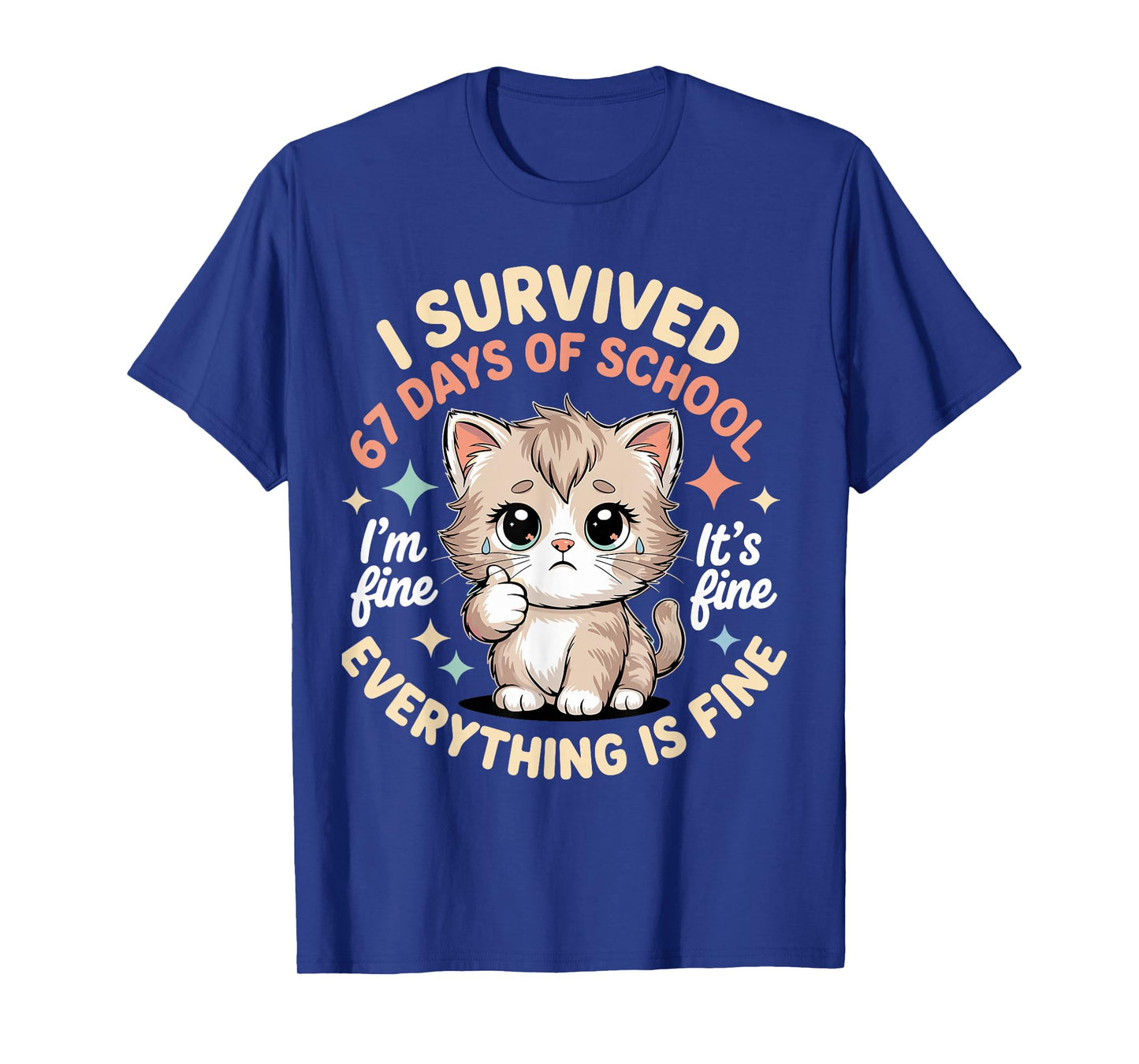 I Survived 67 Days of School Cat It's fine I'm fine Kitty T-Shirt
