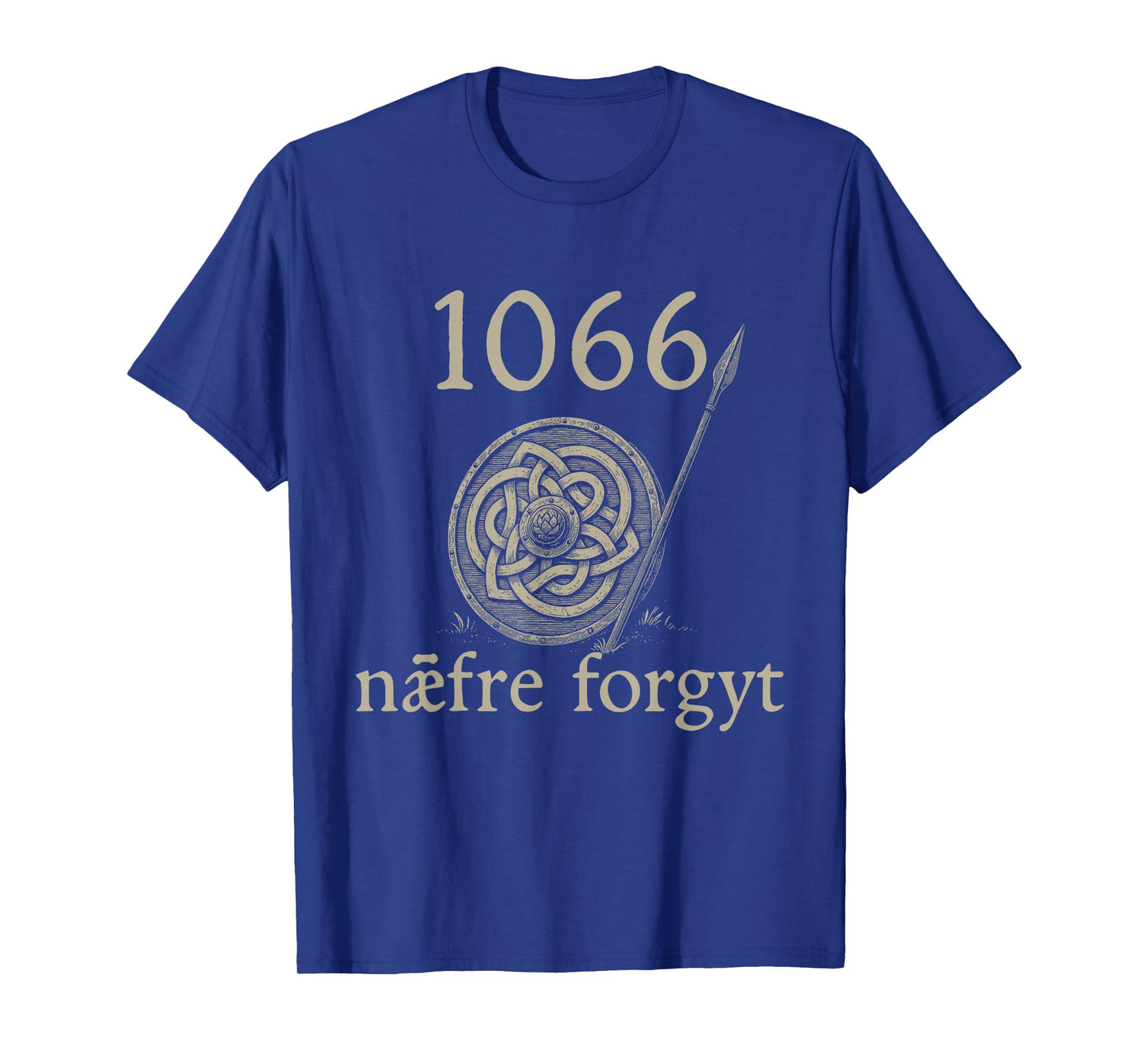 1066 Naefre Forgyt Never Forget Viking England History T-Shirt