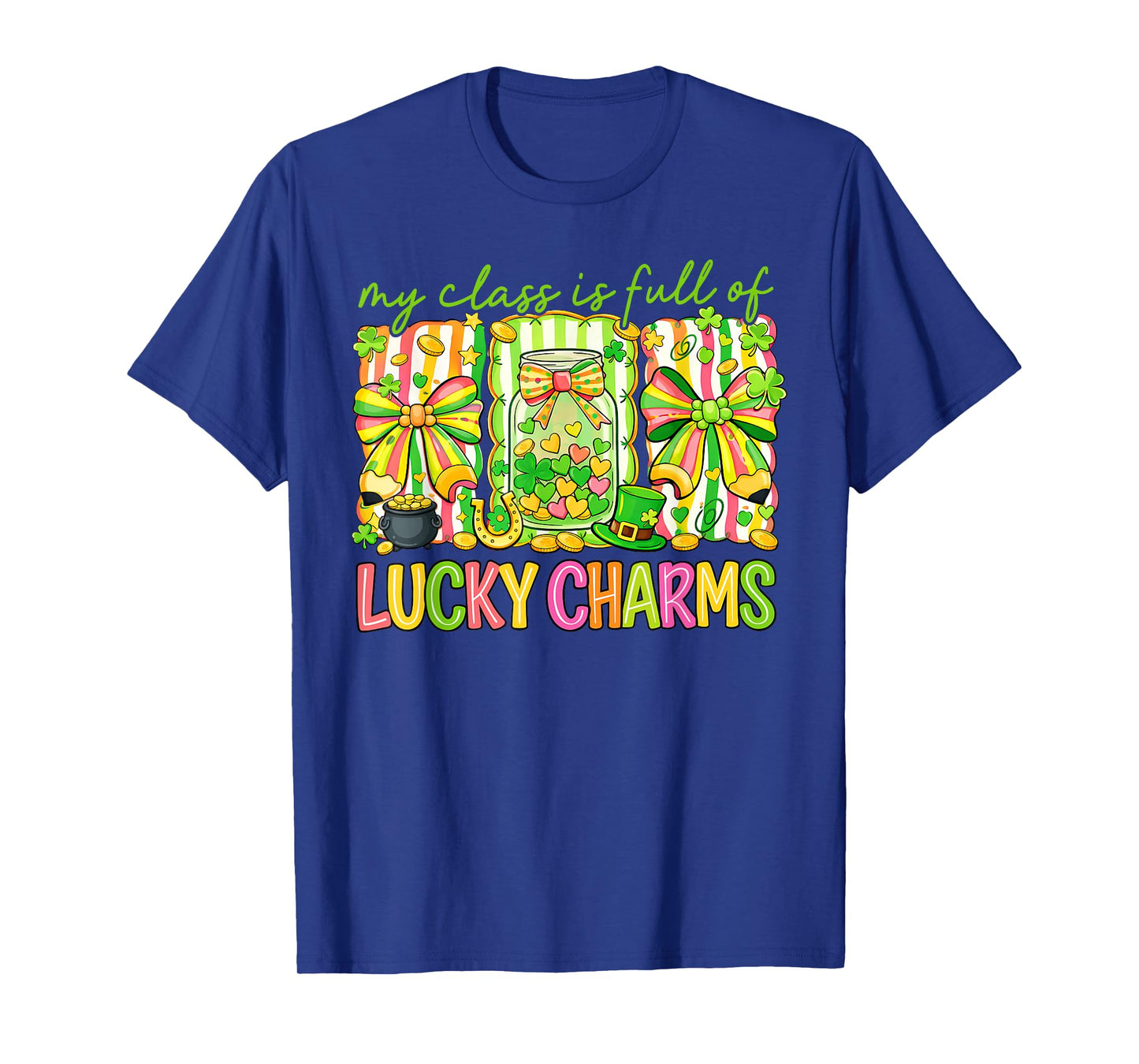 My Class is Full of Lucky Charms St Patricks Day Teacher T-Shirt