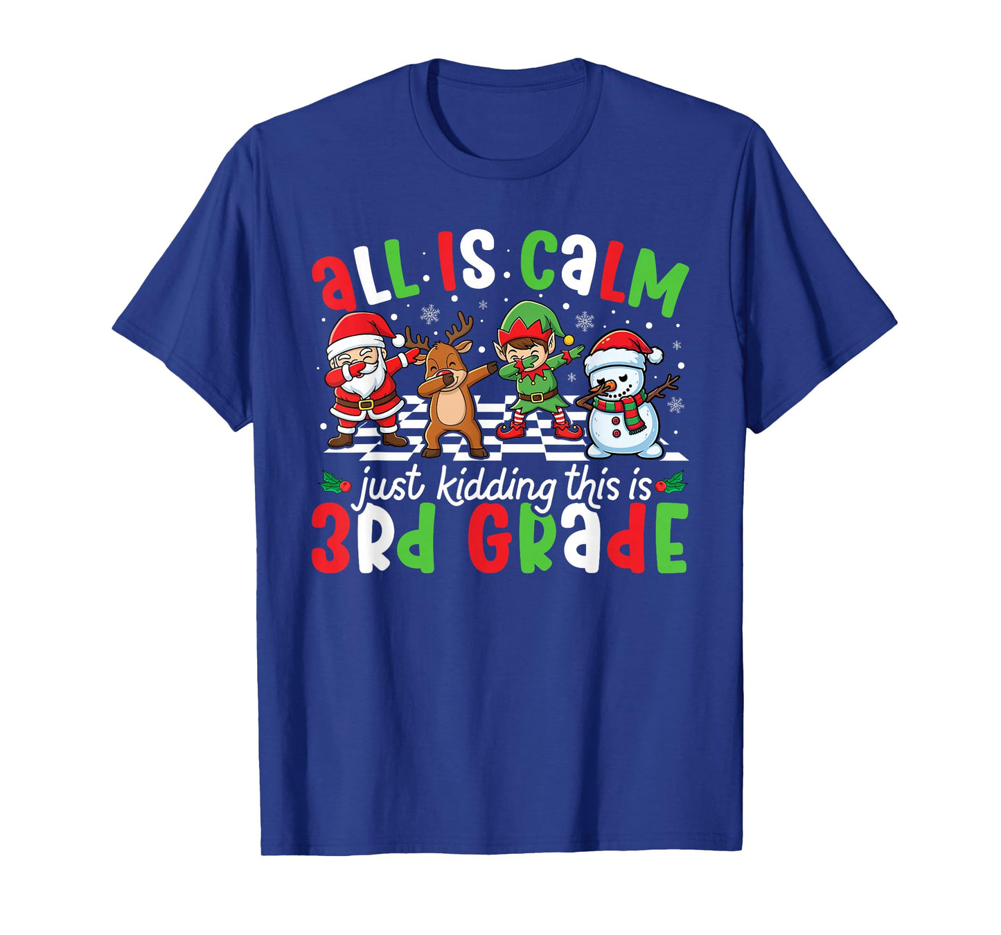 All is Calm Just Kidding This is 3rd Grade Christmas Teacher T-Shirt