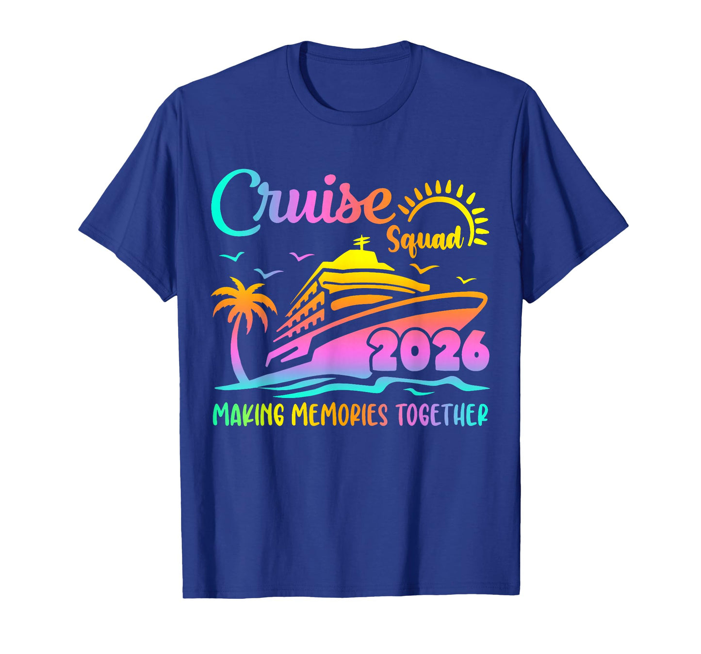Cruise Squad 2026 Family Friends Vacation Matching Group T-Shirt