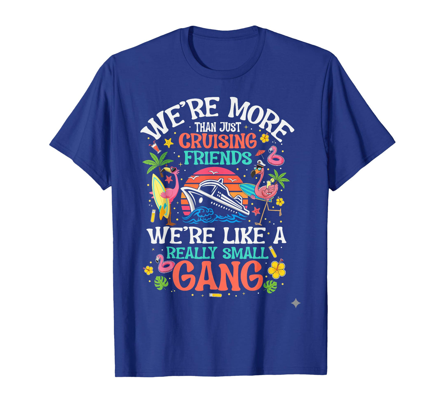 Funny Cruising Friends Small Gang Matching Group Cruise T-Shirt