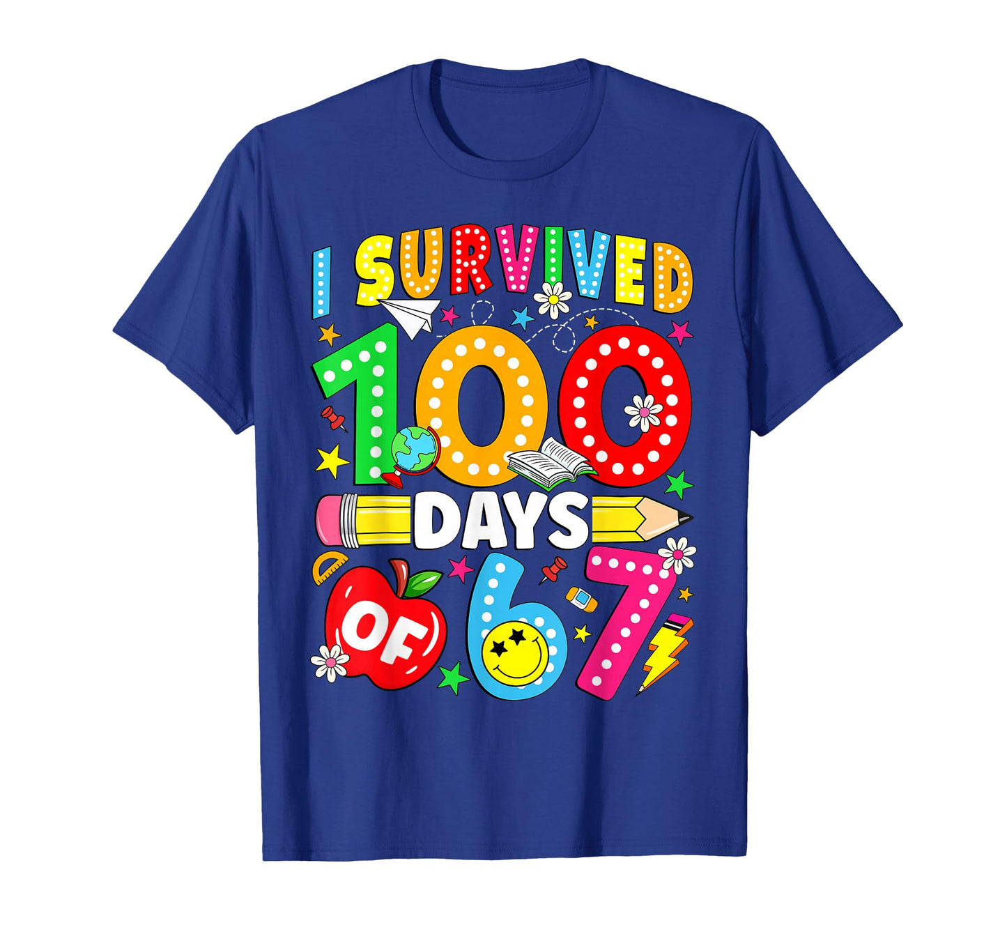 I Survived 100 Days of 67 100th Day of School Kids Teacher T-Shirt