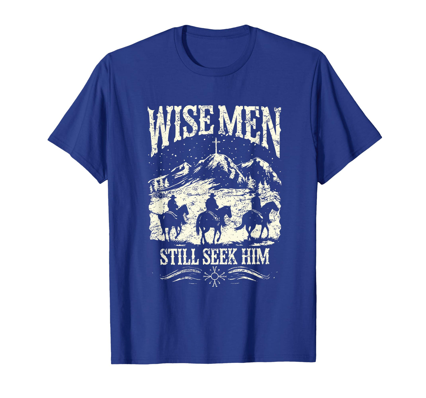Wise Men Still Seek Him Christian Christmas Jesus Men Women T-Shirt