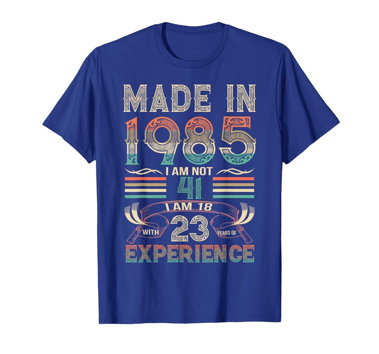 Made in 1985 I'm Not 41st Birthday Experience Vintage Retro T-Shirt