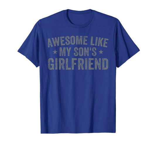 Awesome Like My Son's Girlfriend Funny Parent Fathers Day T-Shirt