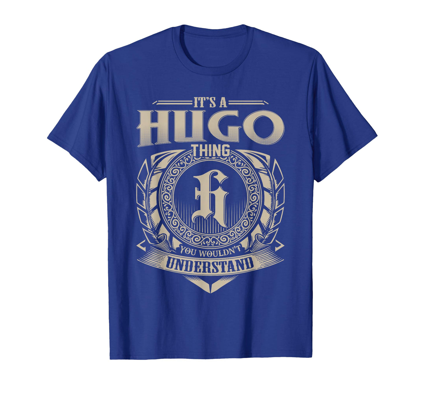 It's A Hugo Thing You Wouldn't Understand Funny First Name T-Shirt
