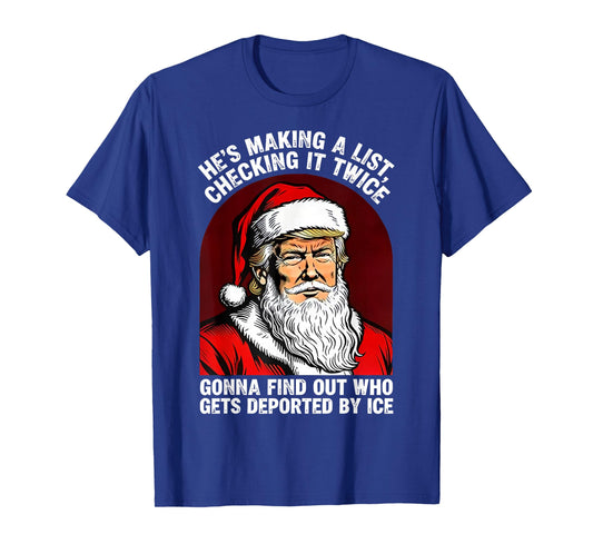 Santa Trump He's Making a List Checking it Twice Christmas T-Shirt