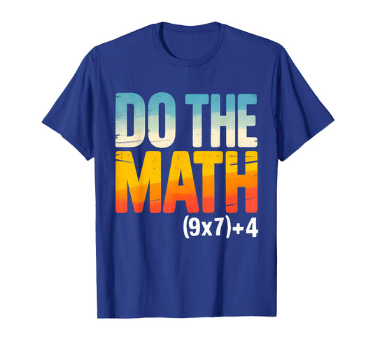 Do The Math 67 Meme Funny Six Seven for Men Women Teacher T-Shirt