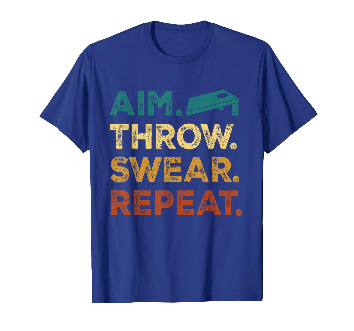 Aim Throw Swear Repeat Corn Hole Bean Bag Toss Cornhole T-Shirt