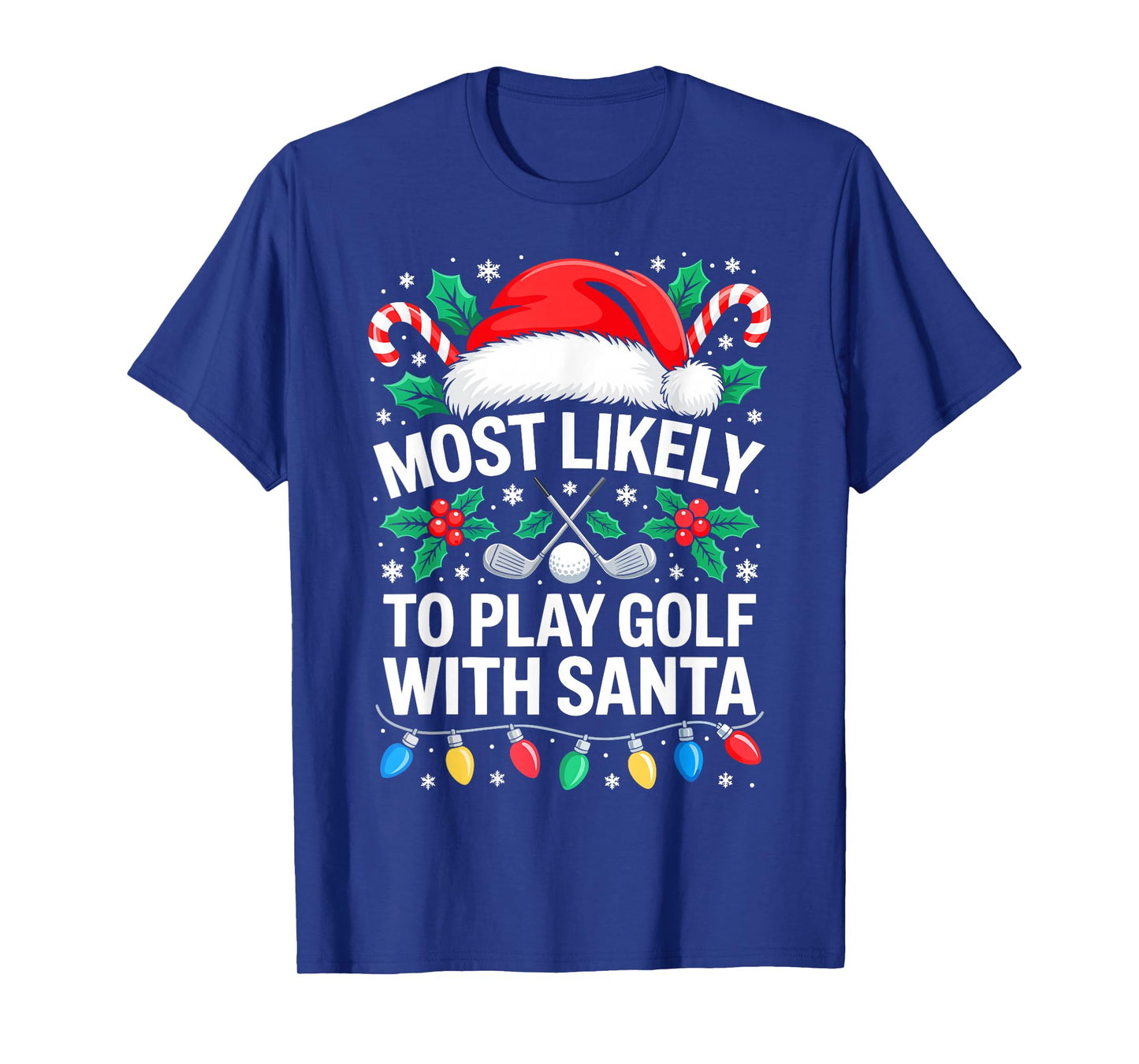Most Likely to Play Golf with Santa Shirt Family Christmas T-Shirt