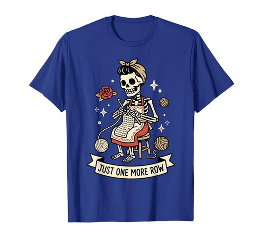 Just One More Row Crochet Skeleton Crocheting Knitting Lover T-Shirt